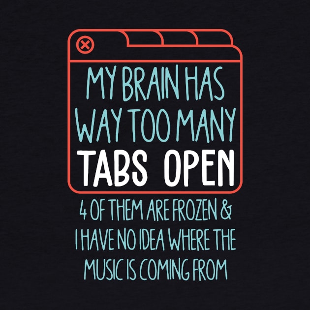 My Brain has Way Too Many Tabs Open by redbarron